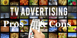 Pros & Cons Of TV Advertising Nowadays